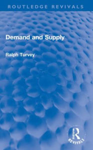 Title: Demand and Supply, Author: Ralph Turvey