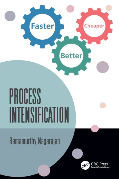 Process Intensification: Faster, Better, Cheaper