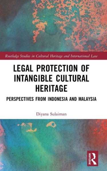 Legal Protection of Intangible Cultural Heritage: Perspectives from Indonesia and Malaysia