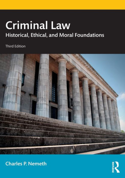 Criminal Law: Historical, Ethical, and Moral Foundations