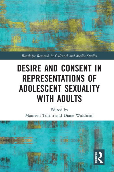 Desire and Consent Representations of Adolescent Sexuality with Adults