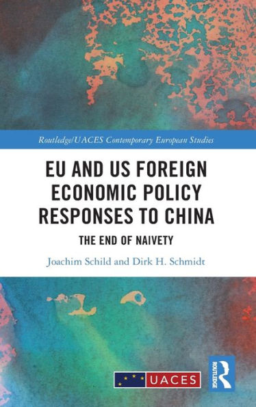 EU and US Foreign Economic Policy Responses to China: The End of Naivety