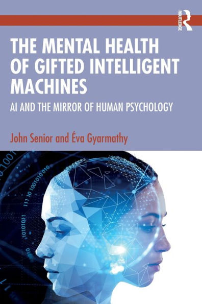 the Mental Health of Gifted Intelligent Machines: AI and Mirror Human Psychology