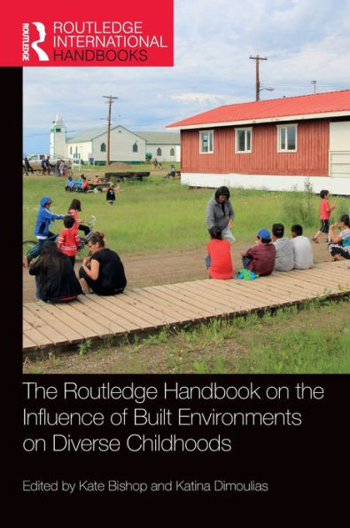 the Routledge Handbook on Influence of Built Environments Diverse Childhoods