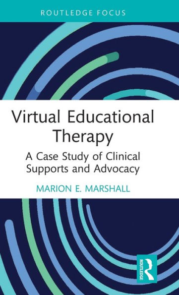 Virtual Educational Therapy: A Case Study of Clinical Supports and Advocacy