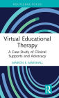 Virtual Educational Therapy: A Case Study of Clinical Supports and Advocacy