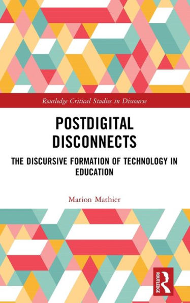 Postdigital Disconnects: The Discursive Formation of Technology Education