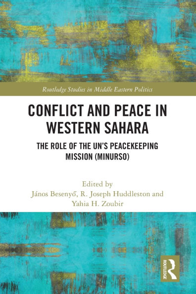 Conflict and Peace Western Sahara: the Role of UN's Peacekeeping Mission (MINURSO)