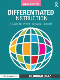 Title: Differentiated Instruction: A Guide for World Language Teachers, Author: Deborah Blaz