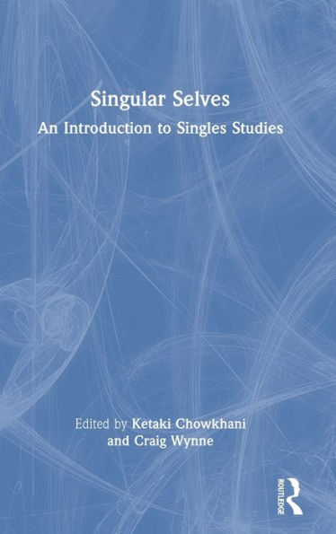 Singular Selves: An Introduction to Singles Studies