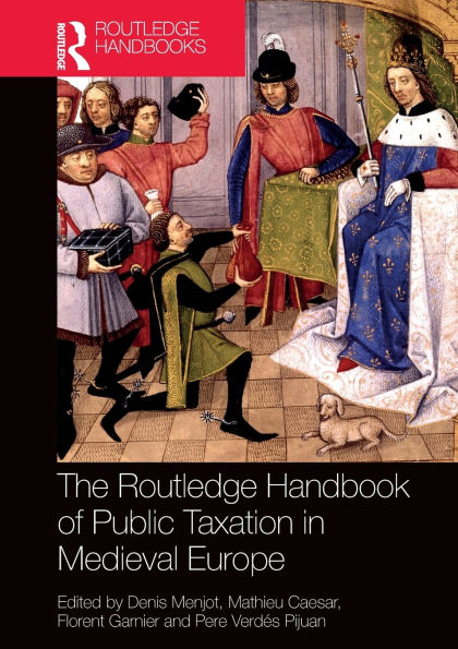 The Routledge Handbook of Public Taxation Medieval Europe