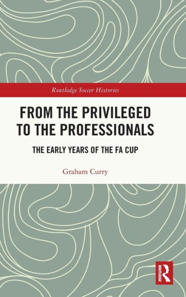 From the Privileged to Professionals: Early Years of FA Cup