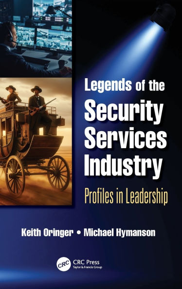 Legends of the Security Services Industry: Profiles Leadership