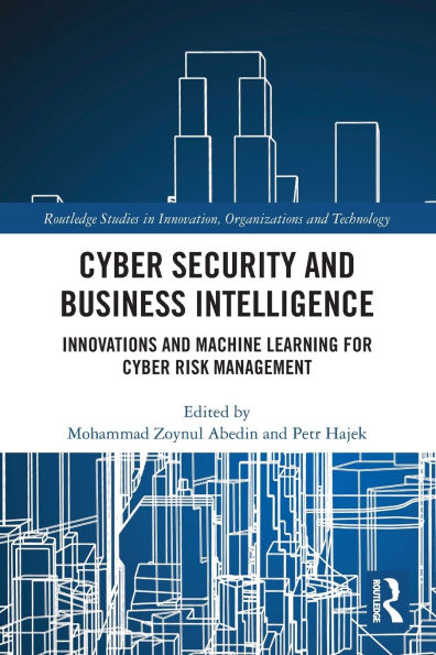 Cyber Security and Business Intelligence: Innovations and Machine Learning for Cyber Risk Management
