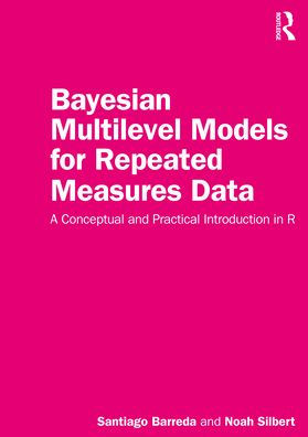 Bayesian Multilevel Models for Repeated Measures Data: A Conceptual and Practical Introduction R