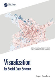 Title: Visualization for Social Data Science, Author: Roger Beecham