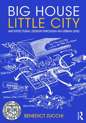 Big House Little City: Architectural Design Through an Urban Lens