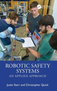 Title: Robotic Safety Systems: An Applied Approach, Author: Justin Starr
