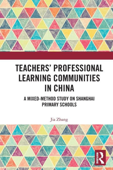 Teachers' Professional Learning Communities China: A Mixed-Method Study on Shanghai Primary Schools