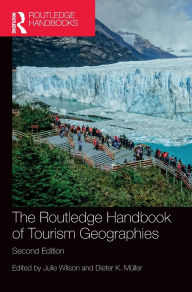 Title: The Routledge Handbook of Tourism Geographies, Author: Julie Wilson