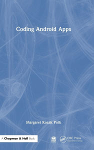 Title: Coding Android Apps, Author: Margaret Kozak Polk