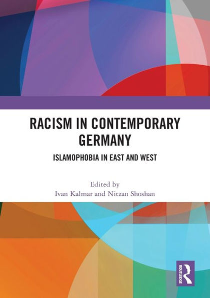 Racism Contemporary Germany: Islamophobia East and West