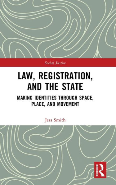 Law, Registration, and the State: Making Identities through Space, Place, Movement