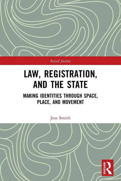 Law, Registration, and the State: Making Identities through Space, Place, Movement