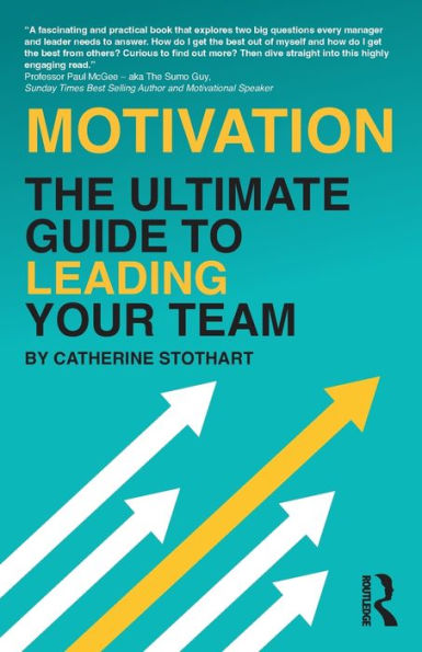 Motivation: The Ultimate Guide to Leading Your Team