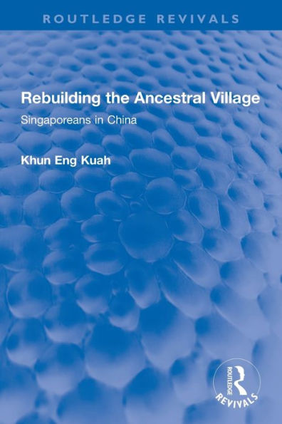 Rebuilding the Ancestral Village: Singaporeans China