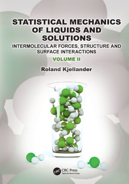 Statistical Mechanics of Liquids and Solutions: Intermolecular Forces, Structure Surface Interactions