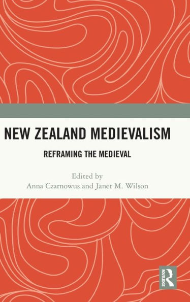 New Zealand Medievalism: Reframing the Medieval