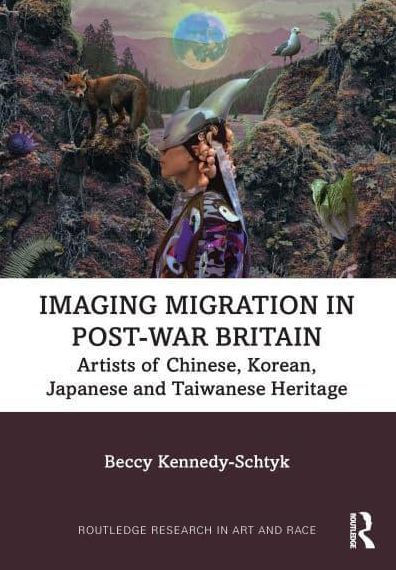 Imaging Migration Post-War Britain: Artists of Chinese, Korean, Japanese and Taiwanese Heritage