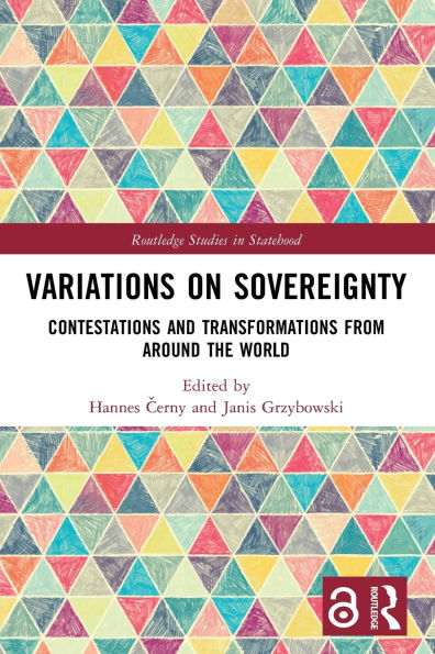 Variations on Sovereignty: Contestations and Transformations from around the World