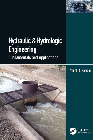 Hydraulic & Hydrologic Engineering: Fundamentals and Applications