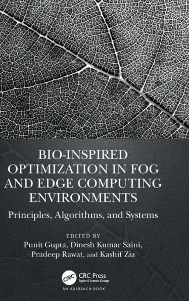 Bio-Inspired Optimization Fog and Edge Computing Environments: Principles, Algorithms, Systems