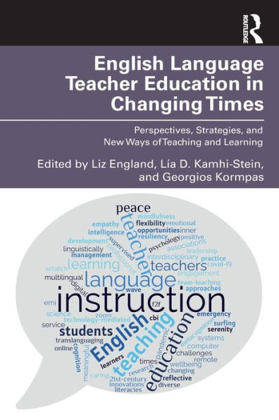 English Language Teacher Education Changing Times: Perspectives, Strategies, and New Ways of Teaching Learning