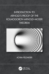 Title: Introduction to Arnold's Proof of the Kolmogorov-Arnold-Moser Theorem, Author: Achim Feldmeier