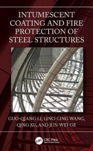 Title: Intumescent Coating and Fire Protection of Steel Structures, Author: Guo-Qiang Li