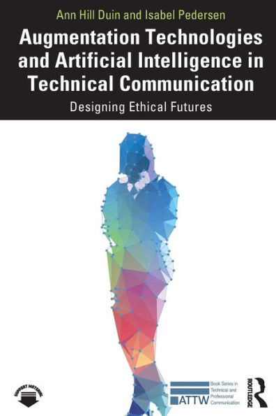 Augmentation Technologies and Artificial Intelligence Technical Communication: Designing Ethical Futures