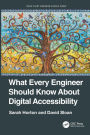 What Every Engineer Should Know About Digital Accessibility
