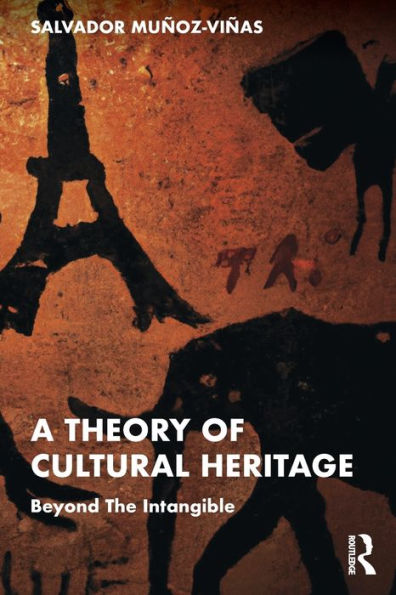A Theory of Cultural Heritage: Beyond The Intangible