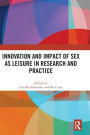 Innovation and Impact of Sex as Leisure in Research and Practice