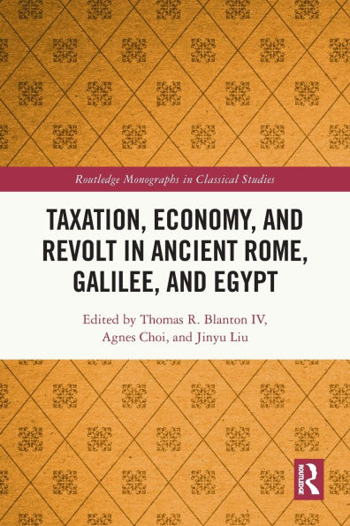 Taxation, Economy, and Revolt Ancient Rome, Galilee, Egypt