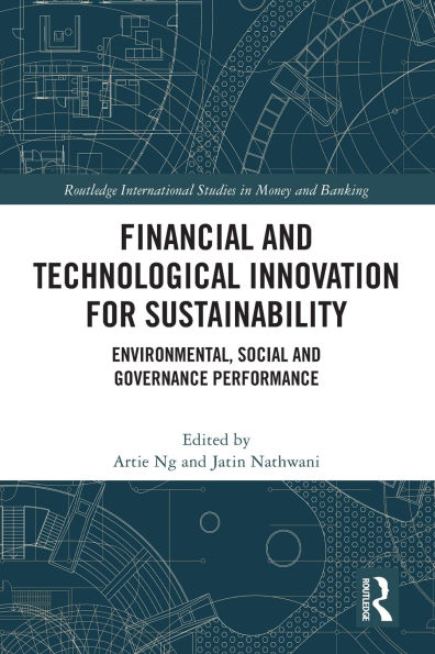 Financial and Technological Innovation for Sustainability: Environmental, Social Governance Performance