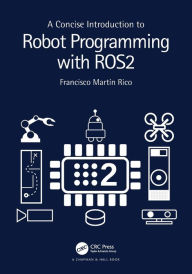 Free ebook for blackberry download A Concise Introduction to Robot Programming with ROS2  9781032264653 by Francisco Martín Rico in English