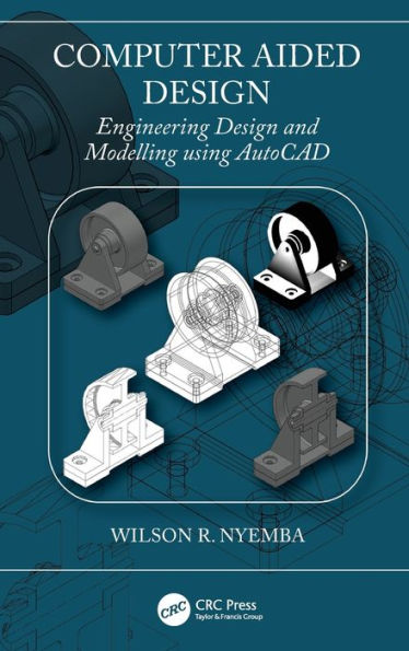 Computer Aided Design: Engineering Design and Modeling using AutoCAD