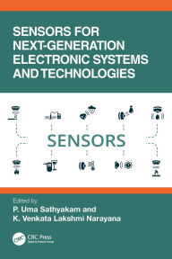 Title: Sensors for Next-Generation Electronic Systems and Technologies, Author: P. Uma Sathyakam