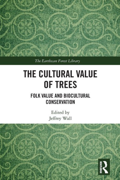 The Cultural Value of Trees: Folk and Biocultural Conservation