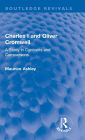 Charles I and Oliver Cromwell: A Study in Contrasts and Comparisons